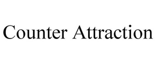 COUNTER ATTRACTION