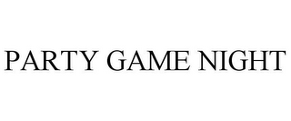 PARTY GAME NIGHT