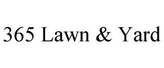 365 LAWN & YARD