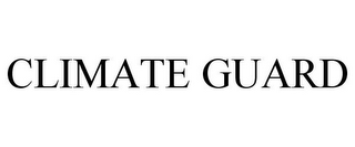 CLIMATE GUARD