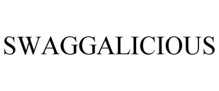 SWAGGALICIOUS