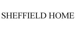 SHEFFIELD HOME