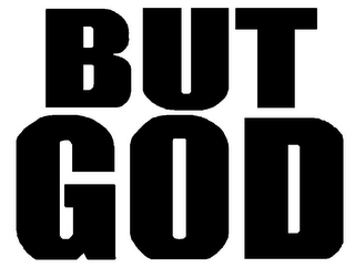 BUT GOD