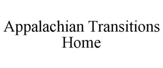 APPALACHIAN TRANSITIONS HOME