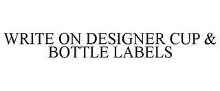 WRITE ON DESIGNER CUP & BOTTLE LABELS