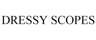 DRESSY SCOPES