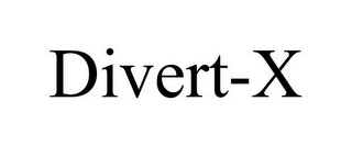 DIVERT-X