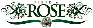 SPEND A ROSE