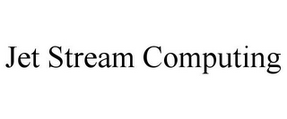 JET STREAM COMPUTING