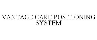 VANTAGE CARE POSITIONING SYSTEM