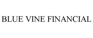 BLUE VINE FINANCIAL