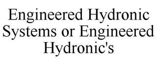 ENGINEERED HYDRONIC SYSTEMS OR ENGINEERED HYDRONIC'S