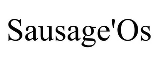 SAUSAGE'OS