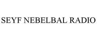 SEYF NEBELBAL RADIO