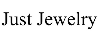 JUST JEWELRY