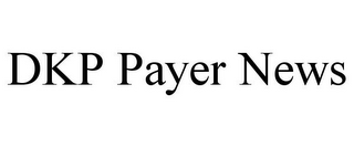 DKP PAYER NEWS