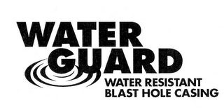 WATER GUARD WATER RESISTANT BLAST HOLE CASING