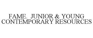 FAME. JUNIOR & YOUNG CONTEMPORARY RESOURCES