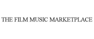 THE FILM MUSIC MARKETPLACE