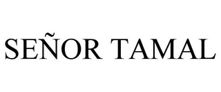 SEÑOR TAMAL