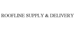 ROOFLINE SUPPLY & DELIVERY