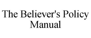 THE BELIEVER'S POLICY MANUAL