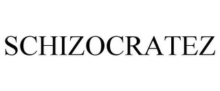 SCHIZOCRATEZ
