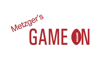 METZGER'S GAME ON
