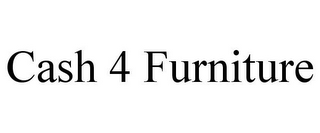 CASH 4 FURNITURE