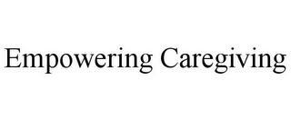 EMPOWERING CAREGIVING