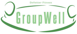 DEVETTER FITNESS GROUPWELL