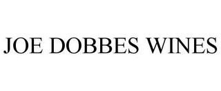 JOE DOBBES WINES