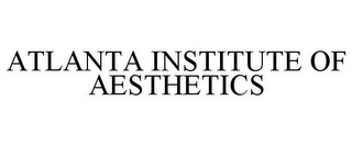 ATLANTA INSTITUTE OF AESTHETICS