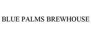 BLUE PALMS BREWHOUSE