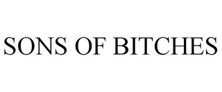 SONS OF BITCHES