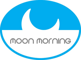 MOON MORNING