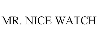 MR. NICE WATCH