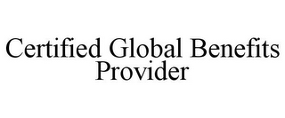 CERTIFIED GLOBAL BENEFITS PROVIDER