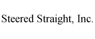 STEERED STRAIGHT, INC.
