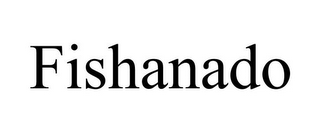 FISHANADO