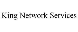 KING NETWORK SERVICES