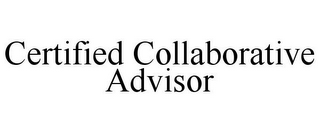 CERTIFIED COLLABORATIVE ADVISOR