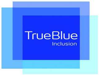 TRUE BLUE INCLUSION