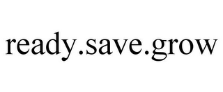 READY.SAVE.GROW