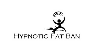 HYPNOTIC FAT BAN