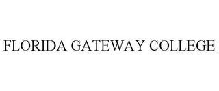 FLORIDA GATEWAY COLLEGE