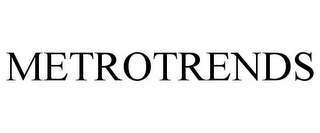 METROTRENDS