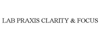 LAB PRAXIS CLARITY & FOCUS