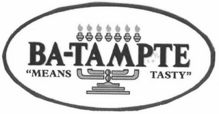 BA-TAMPTE "MEANS TASTY"