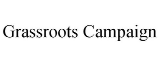 GRASSROOTS CAMPAIGN